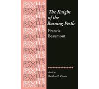 Sheldon Zitner The Knight of the Burning Pestle (Tascabile) Revels Plays