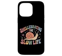 Shelebrating The Slow Life Lumaca Relaxing Vibes Custodia per iPhone 14 Pro Max