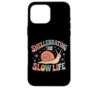 Shelebrating The Slow Life Lumaca Relaxing Vibes Custodia per iPhone 16 Pro Max