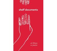 Shelf documents: art library as practice