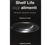 Shelf life degli alimenti. Meccanismi, valutazione, previsione