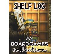 SHELF LOG- My boardgame collection: Registro per catalogare, organizzare e gestire la tua collezione di giochi da tavolo.Schede tecniche, Wishlist , Campagne Kickstarter.