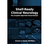Shelf-Ready Clinical Neurology: The Complete High-Yield Clinical Review