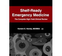 Shelf-Ready Emergency Medicine: The Complete High-Yield Clinical Review