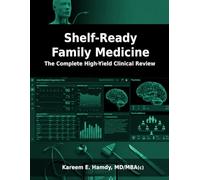 Shelf-Ready Family Medicine: The Complete High-Yield Clinical Review
