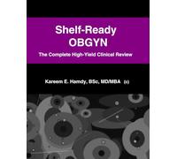 Shelf-Ready Obstetrics & Gynecology: The Complete High-Yield Clinical Review