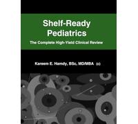 Shelf-Ready Pediatrics: The Complete High-Yield Clinical Review