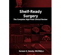 Shelf-Ready Surgery: The Complete High-Yield Clinical Review