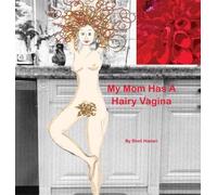 Sheli Hadari My Mom Has A Hairy Vagina (Copertina rigida)