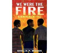 Shelia P. Moses We Were the Fire (Copertina rigida)