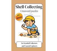 Shell Collecting Crossword Puzzles: For Seashell Collectors and Coastal Explorers | Educational Word Puzzles About Seashells Ocean Life and Coastal Nature