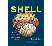 Shell Day: A Story of 24 Hours and 24 Molluscan Lives