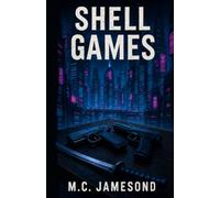 Shell Games: A Bounty Hunter's Hunt for the Killer Who Stole Everything