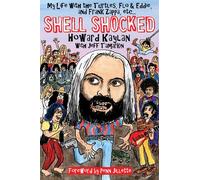 Shell Shocked: My Life With the Turtles, Flo & Eddie, and Frank Zappa, Etc...: My Life with the Turtles Flo and Eddie and Frank Zappa, etc.