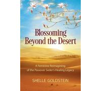 Shelle Goldstein Blossoming Beyond the Desert (Tascabile)