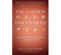 Shelley A Kaehr PhD The Goddess Discovered (Tascabile)