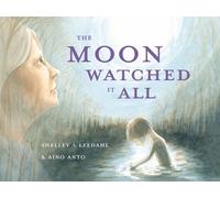 Shelley A Leedahl The Moon Watched It All (Copertina rigida)