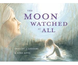 Shelley A Leedahl The Moon Watched It All (Copertina rigida)