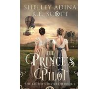 Shelley Adina R E Scott The Prince's Pilot (Tascabile) Regent's Devices