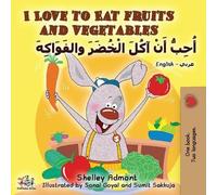 Shelley Admont I Love to Eat Fruits and Vegetables (English Arabic (Tascabile)