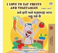 Shelley Admont I Love to Eat Fruits and Vegetables (English Gujarat (Tascabile)