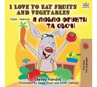Shelley Admont I Love to Eat Fruits and Vegetables (English Ukraini (Tascabile)