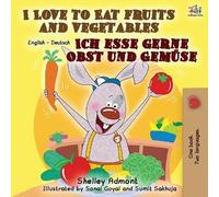 Shelley Admont I Love to Eat Fruits and Vegetables Ich esse gerne (Tascabile)