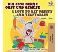 Shelley Admont Ich esse gerne Obst und Gemüse I Love to Eat Fruits (Tascabile)