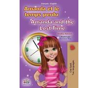 Shelley Admont K Amanda and the Lost Time (French English Bilingual (Tascabile)