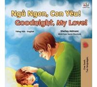 Shelley Admont K Goodnight, My Love (Vietnamese English Bilingual (Tascabile)