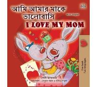 Shelley Admont K I Love My Mom (Bengali English Bilingual Ch (Copertina rigida)