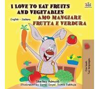 Shelley Admont K I Love to Eat Fruits and Vegetables Amo mangiare fr (Tascabile)