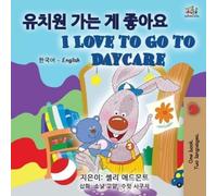 Shelley Admont K I Love to Go to Daycare (Korean English Bilingual B (Tascabile)