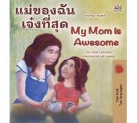 Shelley Admont K My Mom is Awesome (Thai English Bilingual Ch (Copertina rigida)