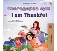 Shelley Admont Kid I am Thankful (Macedonian English Bilingual Chil (Tascabile)