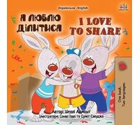 Shelley Admont Kid I Love to Share (Ukrainian English Bilingual Chil (Tascabile)