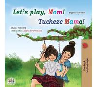 Shelley Admont Kid Let's play, Mom (English Swahili Bilingual Chil (Tascabile)