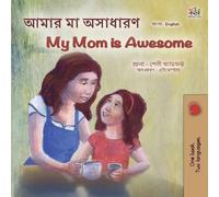 Shelley Admont Kid My Mom is Awesome (Bengali English Bilingual Chil (Tascabile)