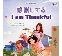 Shelley Admont Kidk I am Thankful (Japanese English Bilingual Child (Tascabile)