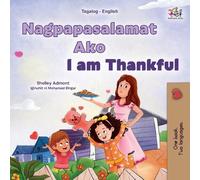 Shelley Admont Kidki I am Thankful (Tagalog English Bilingual Childr (Tascabile)
