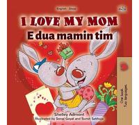 Shelley Admont Kidki I Love My Mom (English Albanian Bilingual Book (Tascabile)