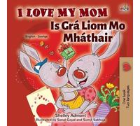Shelley Admont Kidkidd I Love My Mom (English Irish Bilingual Book f (Tascabile)