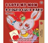 Shelley Admont Kidkidd I Love My Mom (English Russian Bilingu (Copertina rigida)