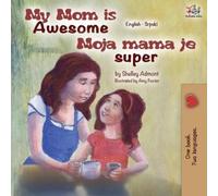 Shelley Admont Kidkiddo My Mom is Awesome (English Serbian Bilingua (Tascabile)