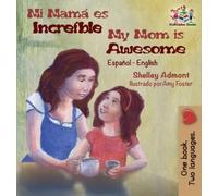 Shelley Admont Kidkiddos B Mi mamá es increíble My Mom is Awe (Copertina rigida)