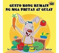 Shelley Admont Kidkiddos Boo Gusto Kong Kumain ng mga Prutas at Gul (Tascabile)