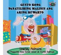 Shelley Admont Kidkiddos Gusto Kong Panatilihing Malinis ang Aking K (Tascabile)