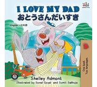 Shelley Admont Kidkiddos I Love My Dad (English Japanese Bilingual (Tascabile)