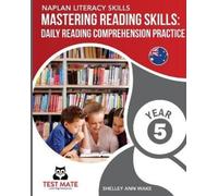 Shelley Ann Wak NAPLAN LITERACY SKILLS Mastering Reading Skills Year (Tascabile)