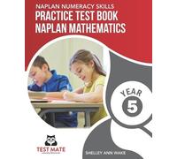 Shelley Ann Wak NAPLAN NUMERACY SKILLS Practice Test Book NAPLAN Mat (Tascabile)